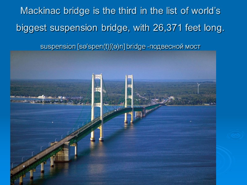 Mackinac bridge is the third in the list of world’s biggest suspension bridge, with